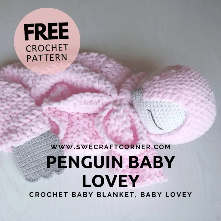 FREE PDF crochet pattern - Baby lovey, Penguin Loveys & Blankets