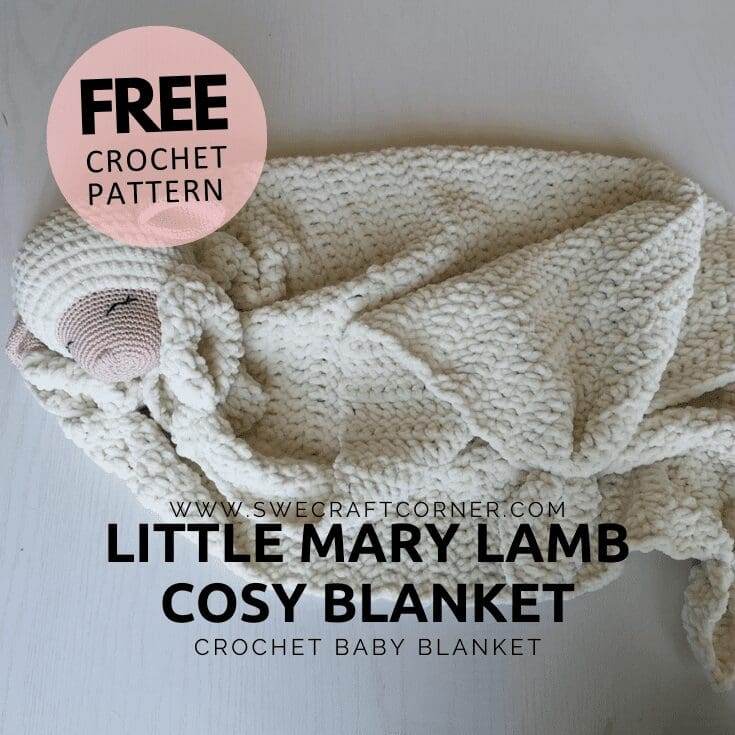 A soft, cream-colored crochet snuggle blanket featuring a lamb’s head and legs lies on a light surface. Text reads: FREE CROCHET PATTERN. Little Mary Lamb Cosy Blanket—a perfect baby security blanket for your little one.