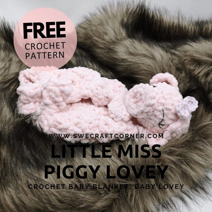 A crocheted pink pig baby security blanket, with a flower detail, lies on a soft brown faux fur surface. Text over the image advertises a free crochet pattern for Little Miss Piggy Lovey from swecraftcorner.com.