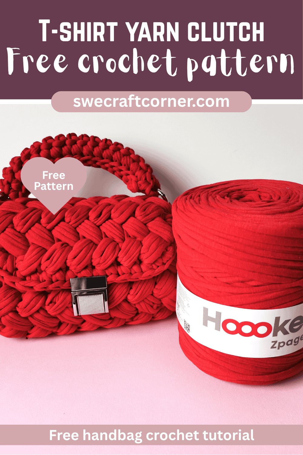 A red, chunky crocheted clutch made from T-shirt yarn and a matching spool are displayed on a pink background. Text promotes a free crochet pattern and handbag tutorial from swecraftcorner.com.
