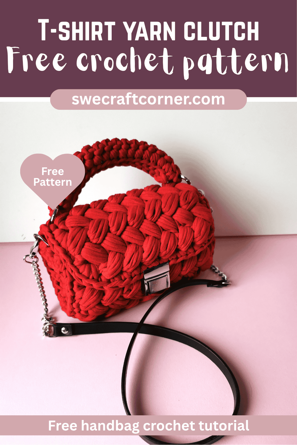 A red crochet t-shirt yarn clutch with a metal clasp and chain strap is displayed on a pink surface. Text above and below advertises a free crochet pattern and tutorial for this stylish clutch from swecraftcorner.com.