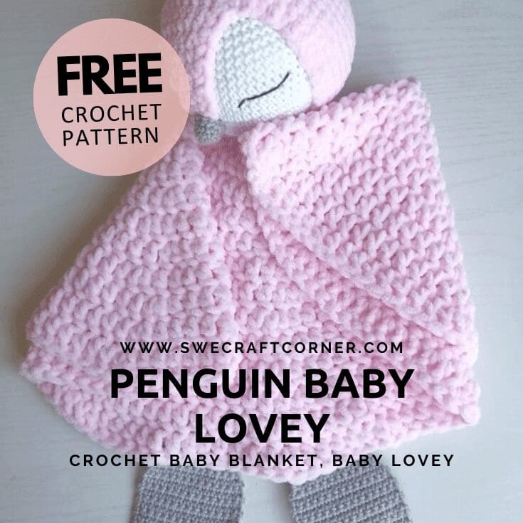 A crocheted pink and gray penguin lovey with a soft blanket body, closed eyes, and gray feet. Text overlay offers a free crochet baby comfort blanket pattern for a penguin lovey from swecraftcorner.com.