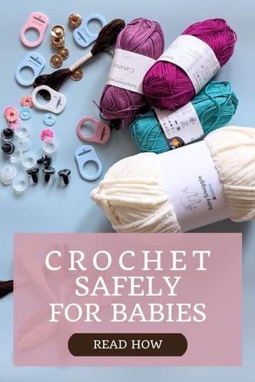 Colorful yarn and crafting supplies arranged and the text "crochet safely for babies"